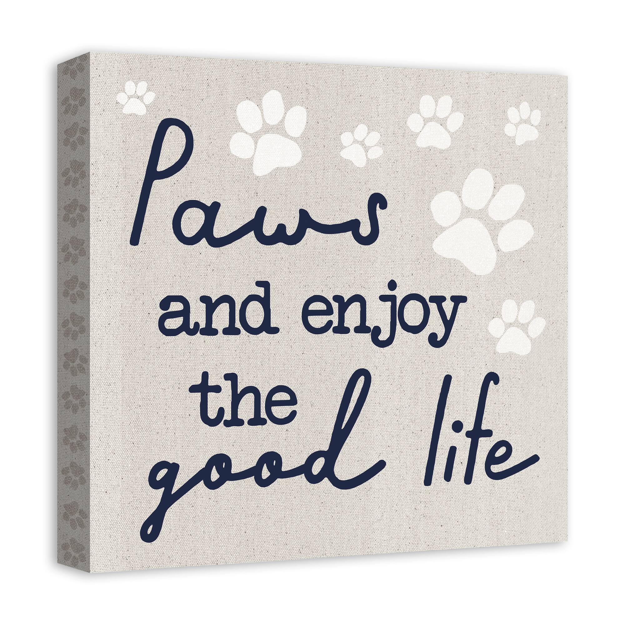 Paws & Enjoy the Good Life Canvas Wall Art